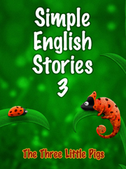 Simple English Stories 3: The Three Little Pigs