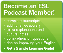 Become an ESL Podcast Member!